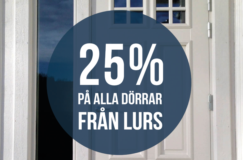 Dörrkampanj -25% på Dörrar från Lurs