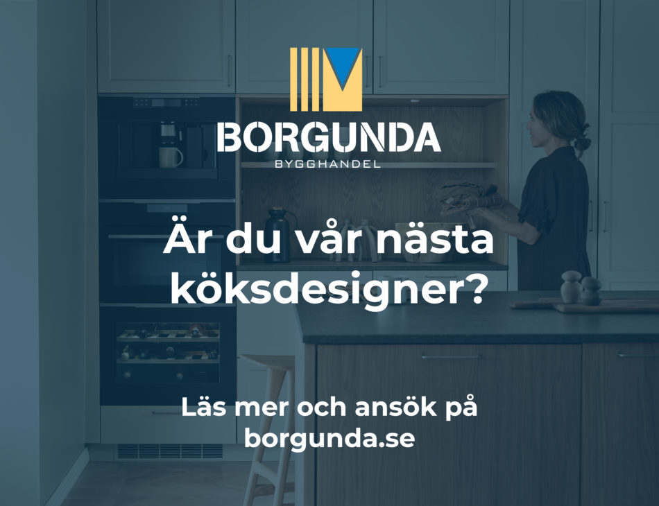 Borgunda söker Köksdesigner och Säljare av Premiumkök